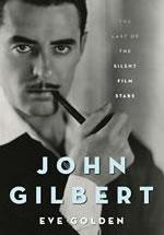 John Gilbert: The Last of the Silent Movie Stars